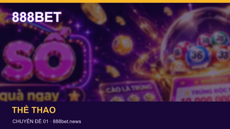 888BET: cách đọc lịch thi đấu mà không nhầm múi giờ